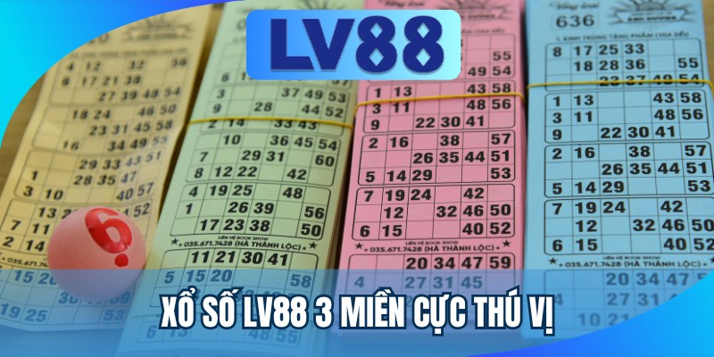 Xổ số LV88 3 miền cực thú vị